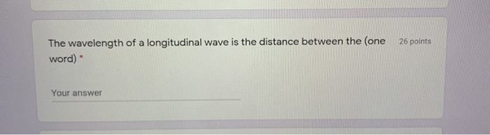 Solved 26 points The wavelength of a longitudinal wave is | Chegg.com