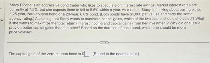 Stacy Picone is an aggressive bond trader who likes | Chegg.com