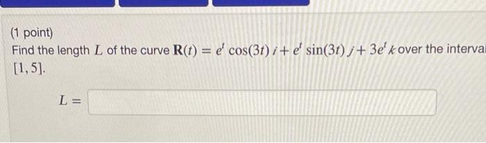 Solved (1 point) Find the length L of the curve | Chegg.com