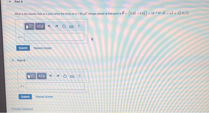 Solved F=(3.0i^−3.9j^)×10−5 N?(E=αi^+βj^N/C) | Chegg.com