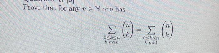 Solved Prove that for any n∈N one has ∑0≤k≤nk even | Chegg.com