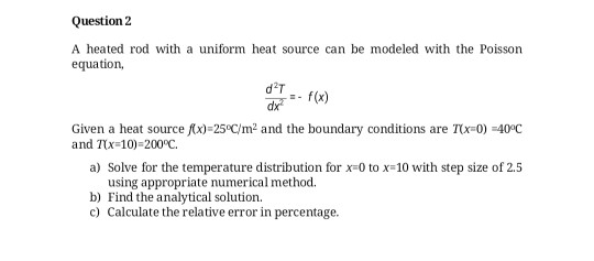 Solved Question 2 A heated rod with a uniform heat source | Chegg.com