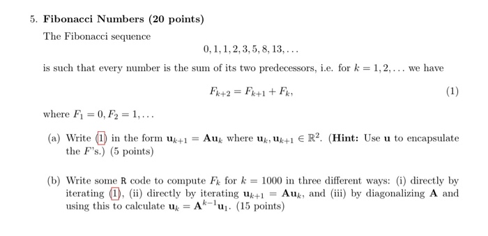Solved 5. Fibonacci Numbers (20 points) The Fibonacci | Chegg.com