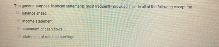solved-the-general-purpose-financial-statements-most-chegg