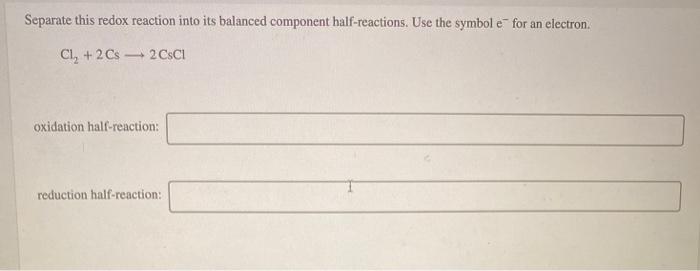 Separate this redox reaction into its balanced