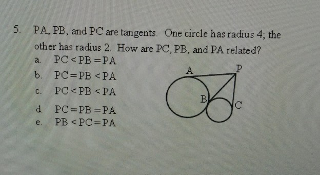 Solved 5. PA PB and PC are tangents. One circle has radius