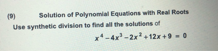 Solved (9) Solution Of Polynomial Equations With Real Roots | Chegg.com