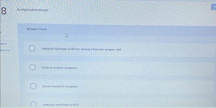 Solved 8 00 Acetylcholinesterase Multiple Choice BOOK | Chegg.com