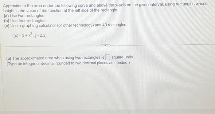 Solved Approximate the area under the following curve and | Chegg.com