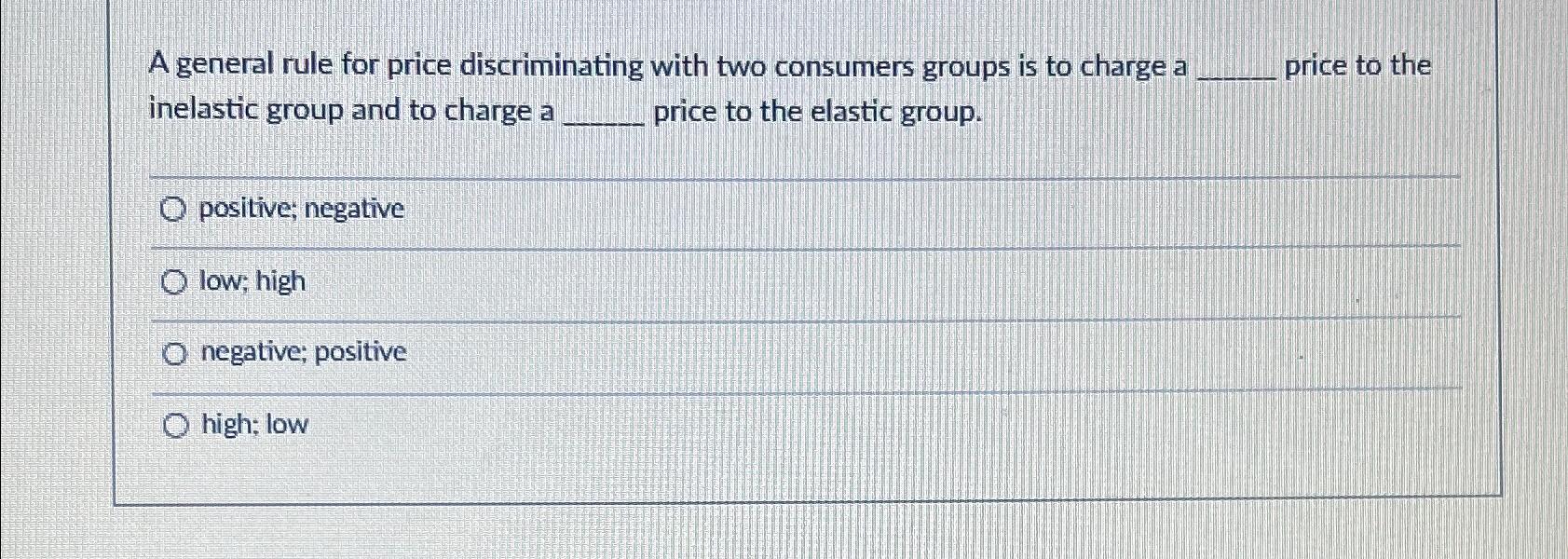 Solved A general rule for price discriminating with two | Chegg.com