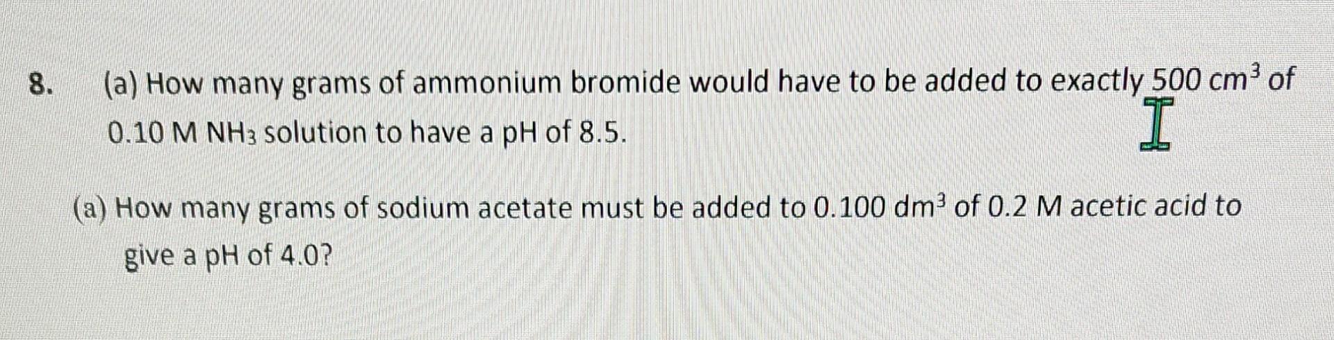 Solved A How Many Grams Of Ammonium Bromide Would Have To Chegg Com