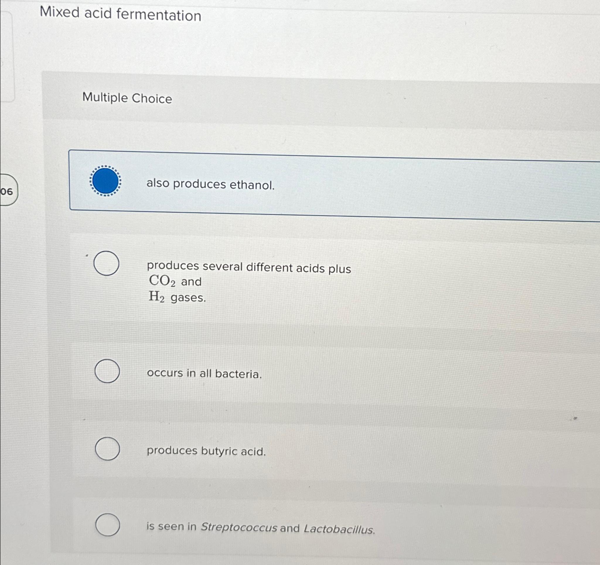 Solved Mixed acid fermentationMultiple Choicealso produces