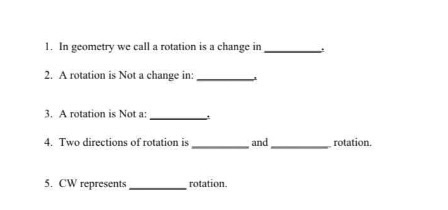 Questions On Rotation Form 2 Solved 1. In geometry we call a rotation is a change in 2. A | Chegg.com