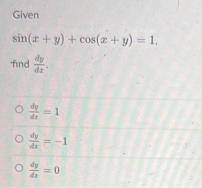 Solved Given Sin X Y Cos X Y 1 Find Dxdy Dxdy 1 Dxdy −1