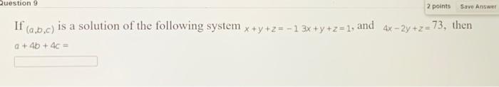 Solved If (a,b,c) Is A Solution Of The Following System | Chegg.com