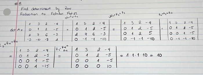 Solved 8. Find determinant by Row Reduction to Echolon Chegg