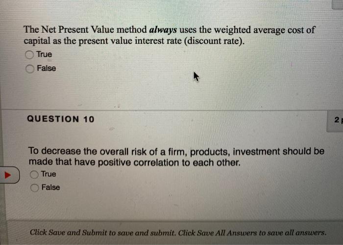 Solved The Net Present Value method always uses the weighted | Chegg.com