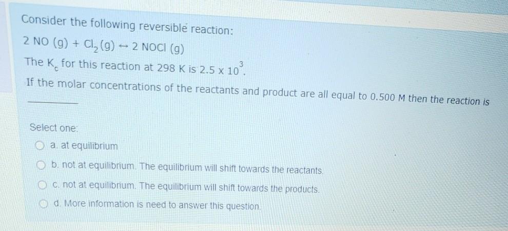 Solved Consider the following reversible reaction: 2 NO (9) | Chegg.com