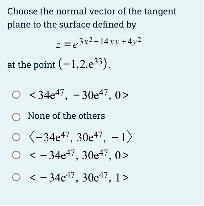 Solved Choose the normal vector of the tangent plane to the | Chegg.com
