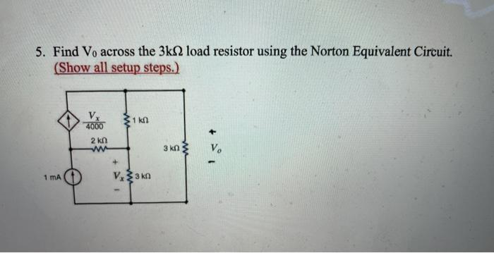 Solved 5. Find Vo across the 3k32 load resistor using the | Chegg.com