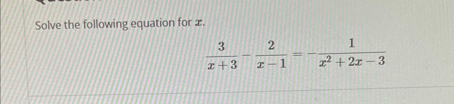 Solved Solve The Following Equation For | Chegg.com