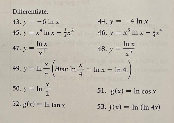 Solved Differentiate. 43. y=−6lnx 44. y=−4lnx 45. | Chegg.com