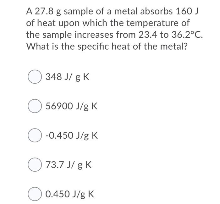 solved-a-27-8-g-sample-of-a-metal-absorbs-160-j-of-heat-upon-chegg