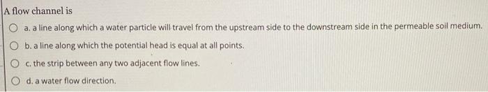 Solved A flow channel is a. a line along which a water | Chegg.com