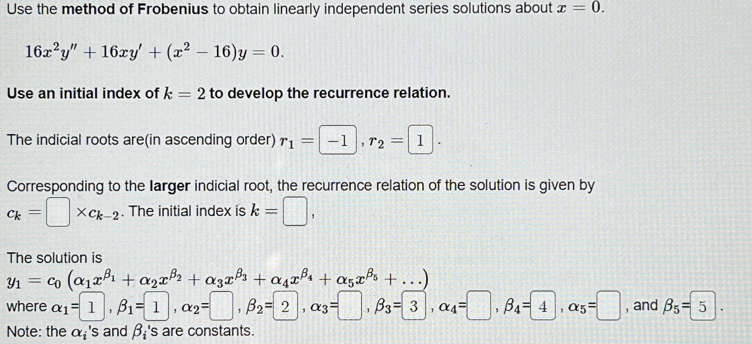 Solved Use The Method Of Frobenius To Obtain Linearly | Chegg.com