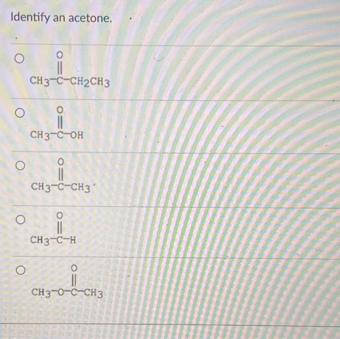 Solved Identify An Acetone Chegg Com   Image