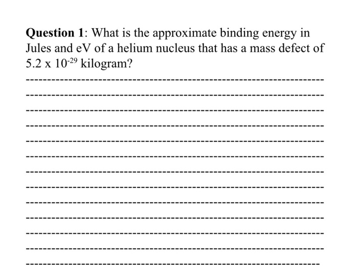 Solved Question 1: What is the approximate binding energy in | Chegg.com