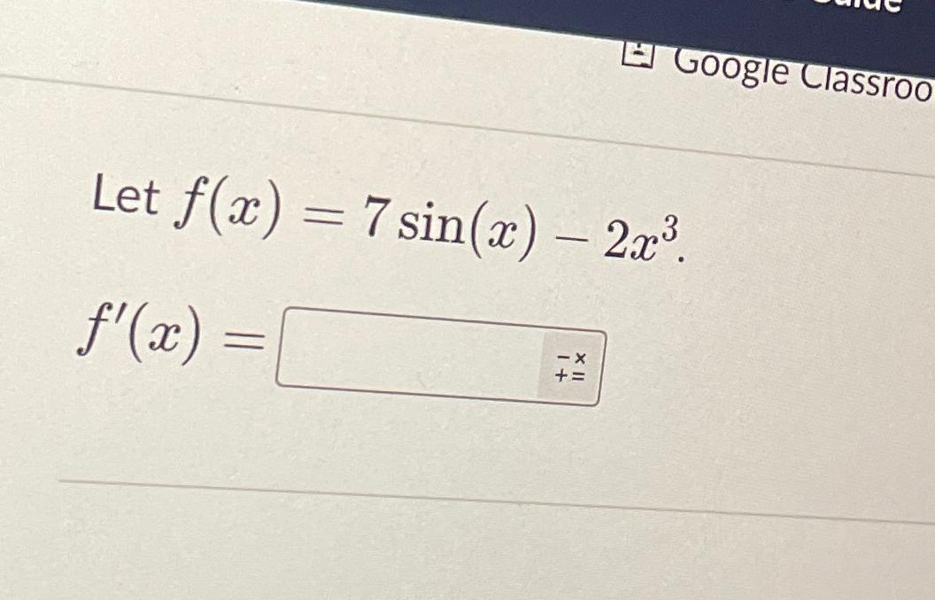 Solved Let F X 7sin X 2x3 F X