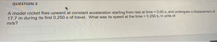 Solved QUESTION 3 A model rocket flies upward at constant | Chegg.com