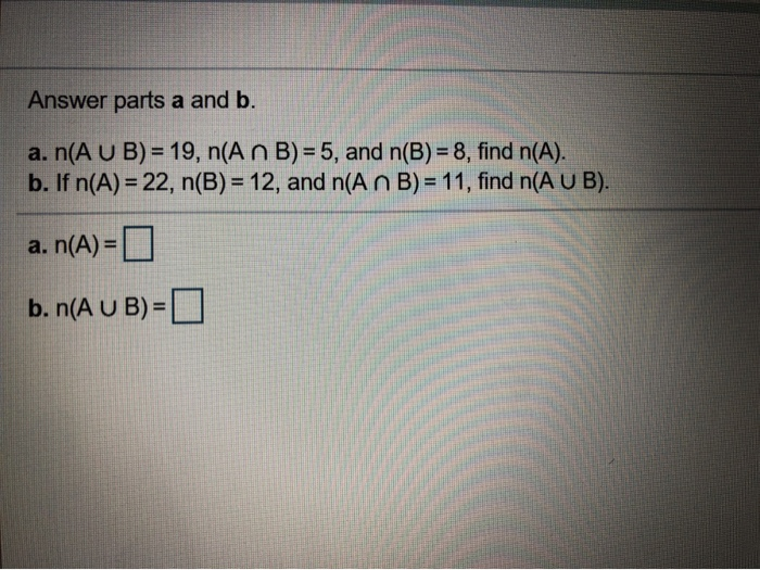 Solved Answer Parts A And B. A. N(A U B) = 19, N(A N B) = 5, | Chegg.com