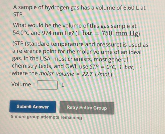 Solved A Sample Of Hydrogen Gas Has A Volume Of 660 L At 4215