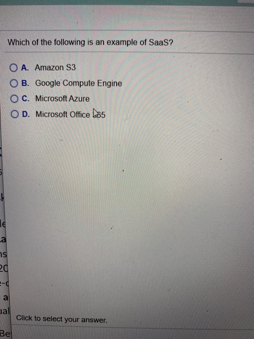 Solved Which of the following is an example of SaaS? O A. 