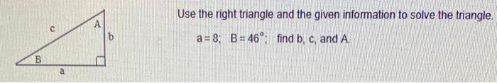 Solved Use the right triangle and the given information to | Chegg.com