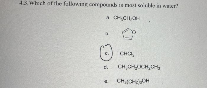 Solved 4.3. Which of the following compounds is most soluble | Chegg.com