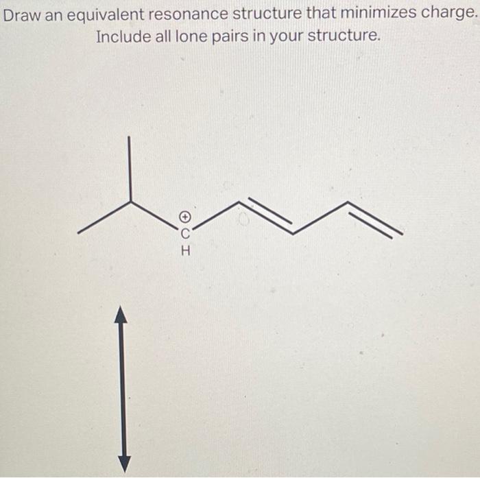 Solved Draw an equivalent resonance structure that minimizes