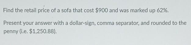 solved-find-the-retail-price-of-a-sofa-that-cost-900-and-chegg