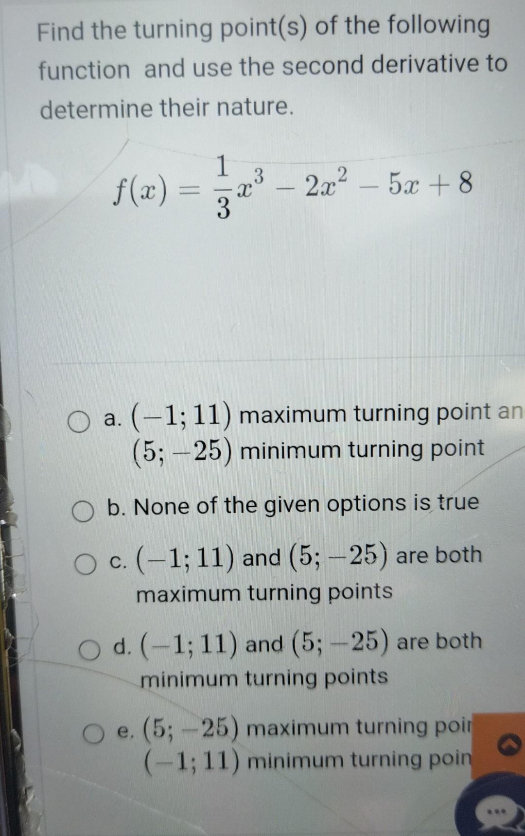 Solved Find the turning point(s) of the following function | Chegg.com