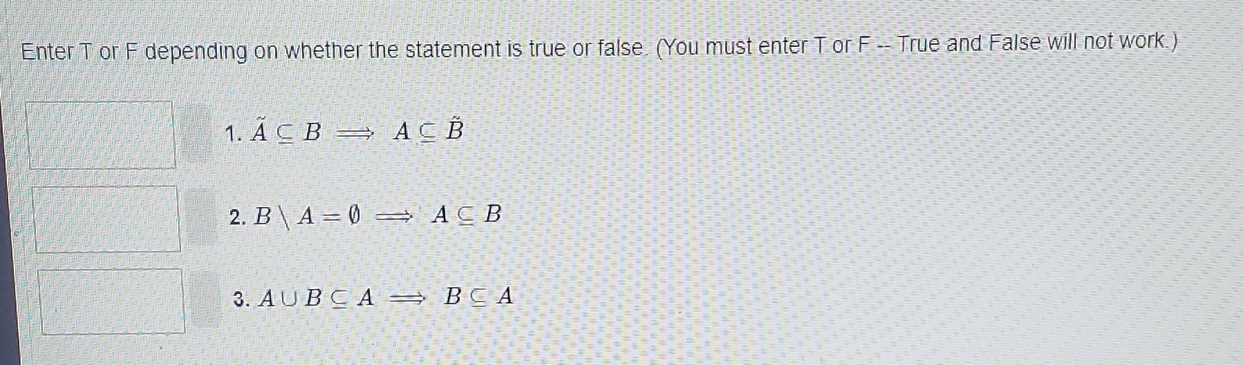 Solved Enter T or F depending on whether the statement is | Chegg.com