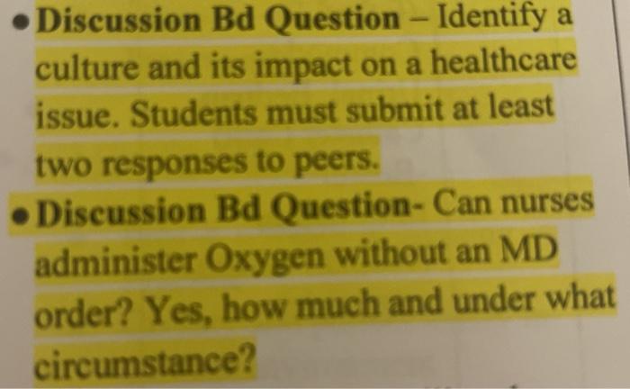 • Discussion Bd Question - Identify a culture and its impact on a healthcare issue. Students must submit at least two respons