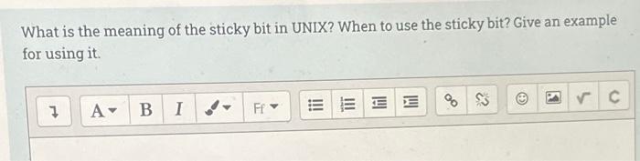 Solved What is the meaning of the sticky bit in UNIX? When | Chegg.com