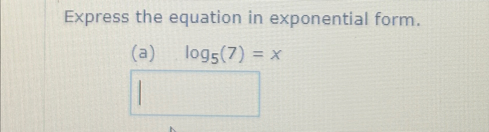 Solved Express The Equation In Exponential 