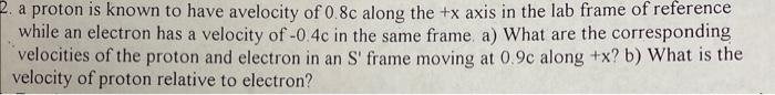 Solved a proton is known to have avelocity of 0.8c along the | Chegg.com