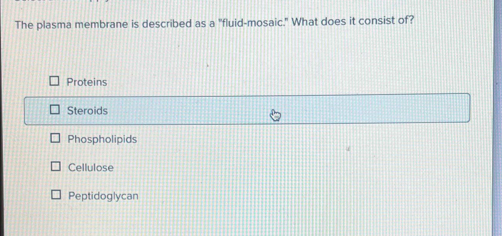 Solved The plasma membrane is described as a "fluid-mosaic." | Chegg.com