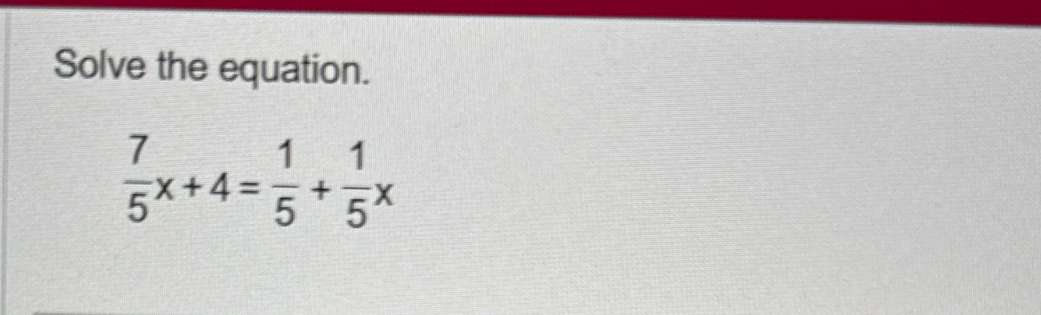 solve the equation $5x 7 4x 1