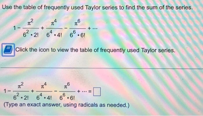 Solved Use the table of frequently used Taylor series to | Chegg.com