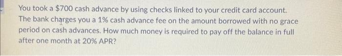Solved You took a $700 cash advance by using checks linked | Chegg.com